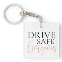 Drive Safe Gorgeous