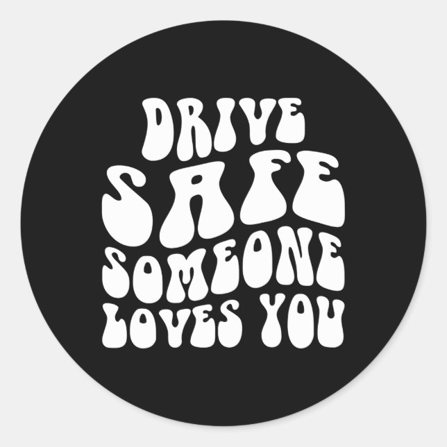 Drive Safe Jemand Lieben Sie Blume Ästhetik Runder Aufkleber (Vorderseite)