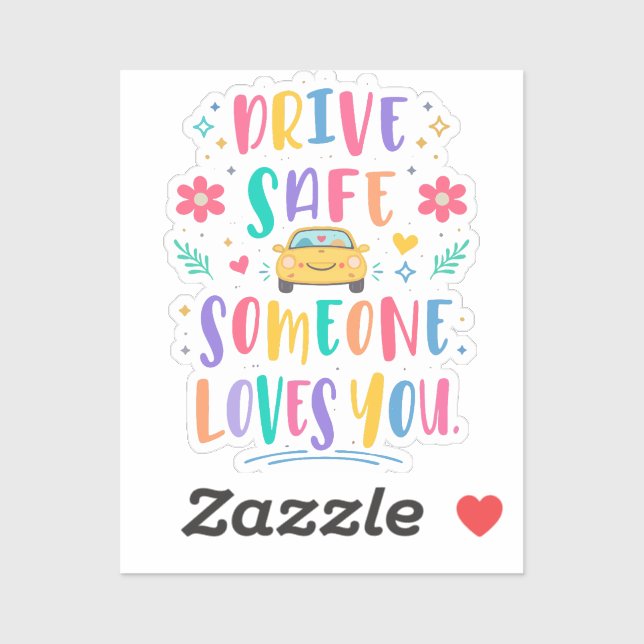 Drive safe someone loves you aufkleber (Blatt)