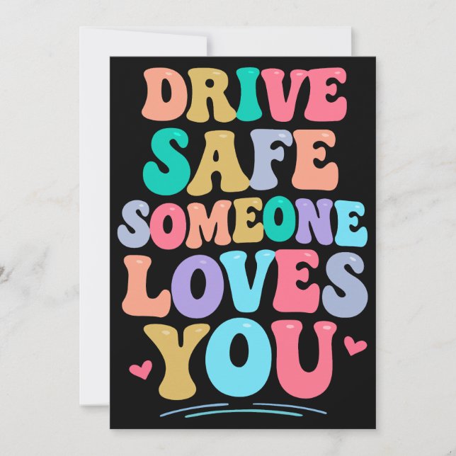 Drive safe someone loves you einladung (Vorderseite)