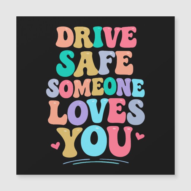 Drive safe someone loves you magnetkarte (Vorderseite)