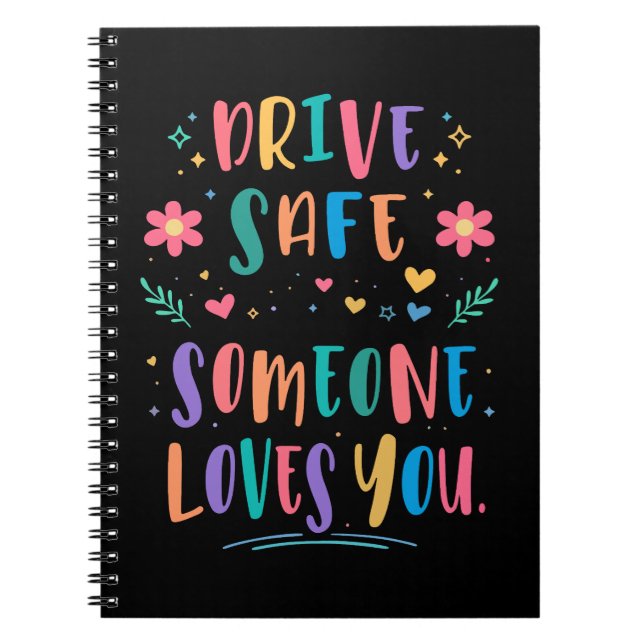 Drive safe someone loves you notizblock (Vorderseite)