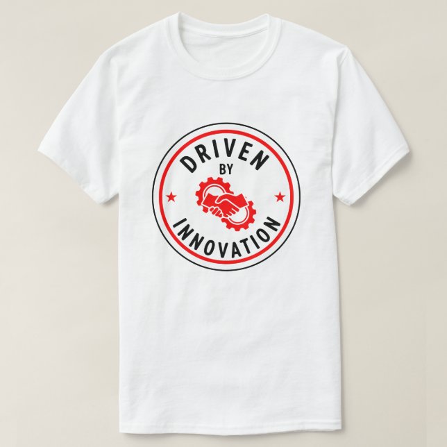 Driven By Innovation - Motivation Badge  T-Shirt (Design vorne)