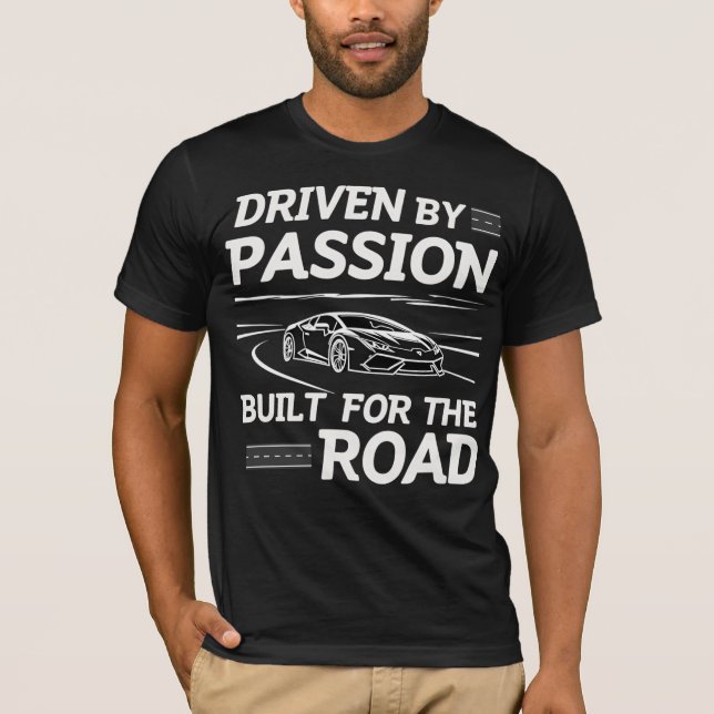 Driven By Passion, Built For The Road T-Shirt (Vorderseite)