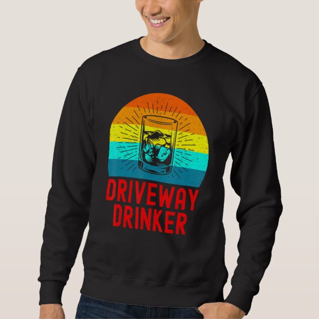 Driveway Drinker Vintag Whiskey Sweatshirt (Vorderseite)