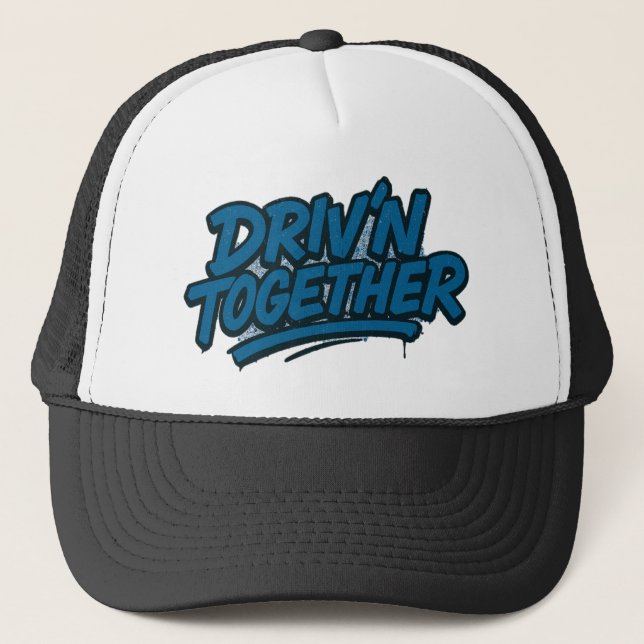 Driv'N Together - Graffiti Style Hut Truckerkappe (Vorderseite)