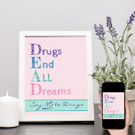 Drogen beenden alle Träume Rosa Nein zu Drogen sag Poster<br><div class="desc">Sag nein zum Drogen-Poster. Anti-Drogen-Nachricht in skizzierten Typografie liest DEAD .. Drogen beenden alle Träume. Unter dem Akronym steht "Nein zu Drogen sagen". Das Design ist pastellrosa gehalten und mit lila,  blauen,  aquamarinen und rosa Buchstaben bedruckt.</div>