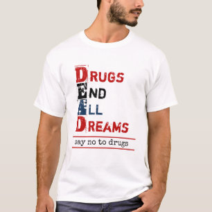 Drogen beenden alle Träume Tod Akronym Anti Drogen T-Shirt
