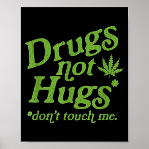 Drogen Nicht Umarmen Fass Mich Nicht An Weed Canna Poster