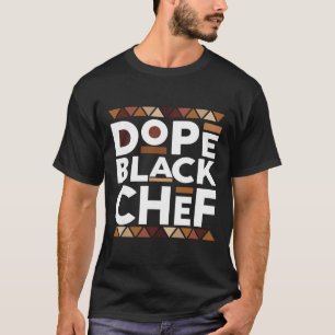 Drogen Schwarzer Koch Schwarze Geschichte Melanin T-Shirt