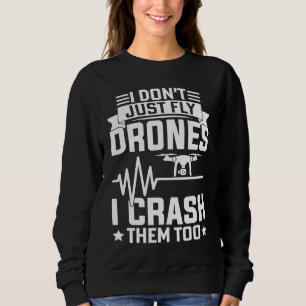 Drohnenpilot Enthusiasten Flügel Fliegen nicht nur Sweatshirt