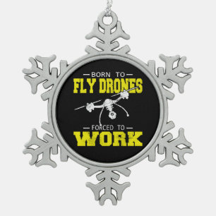 Drohnenpilot Geboren für Fly Multirotor-Quadcopter Schneeflocken Zinn-Ornament