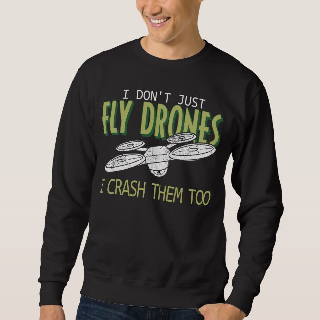 Drohnenpilot Multirotor-Quadcopter zerstört sie au Sweatshirt (Vorderseite)