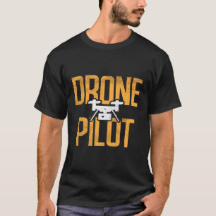 Drohnenpilot Quadcopter FPV UAV RPV Flyer Operator T-Shirt