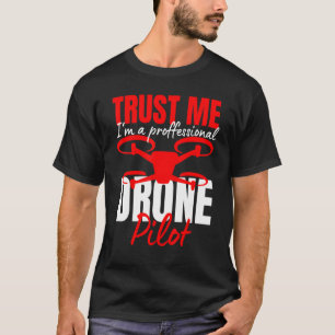Drohnenpilotenbetreiber Quadcopter 13 T-Shirt