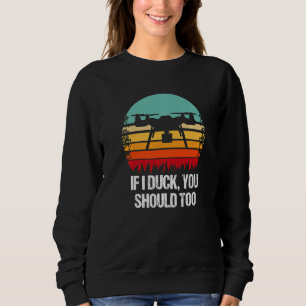 Drohnenpilotin, wenn ich ducke, sollten Sie zu RC- Sweatshirt
