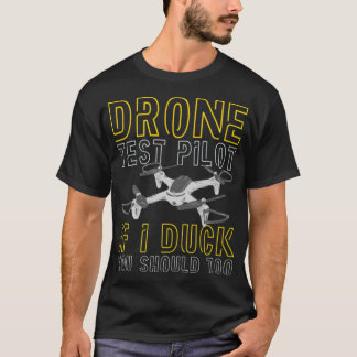 Drohnentest-Pilot, wenn Sie zu schwarz anziehen T-Shirt