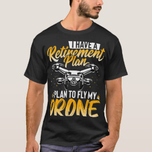 Drone Lover I habe einen Plan I für den Ruhestand T-Shirt