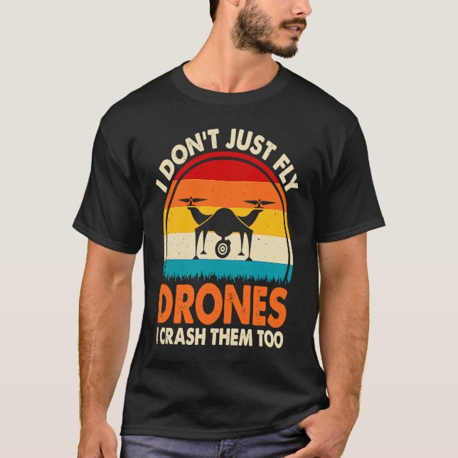 Drone Pilot Enthusiasts Wings Don't just Fly I Cra T-Shirt (Vorderseite)