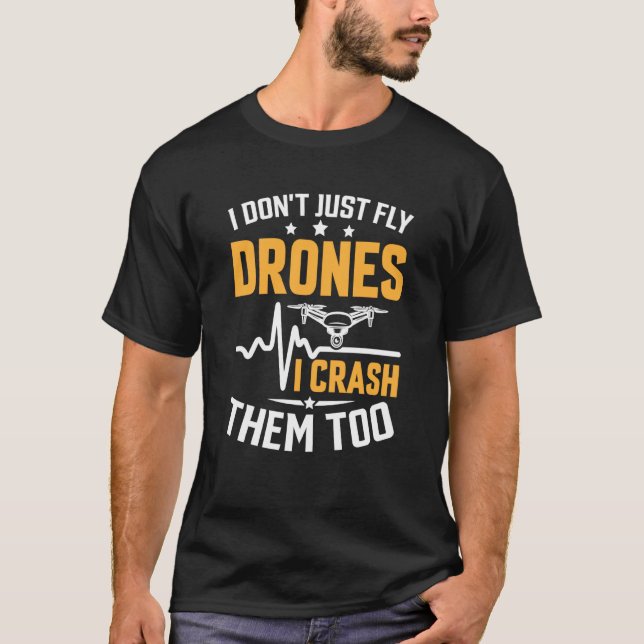 Drone Pilot Enthusiasts Wings Don't just Fly I Cra T-Shirt (Vorderseite)