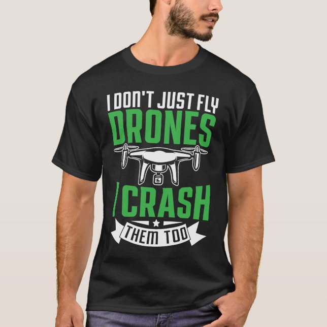 Drone Pilot Enthusiasts Wings Don't just Fly I Cra T-Shirt (Vorderseite)