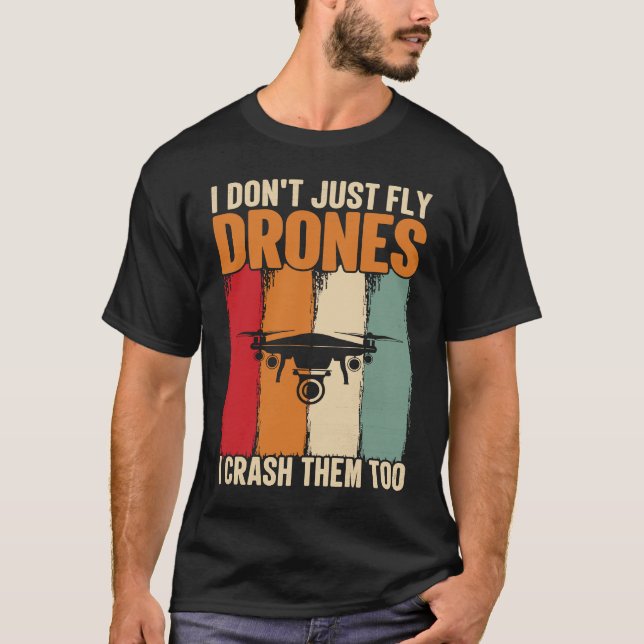 Drone Pilot Enthusiasts Wings Don't just Fly I Cra T-Shirt (Vorderseite)