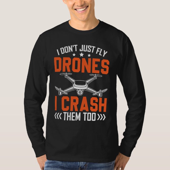 Drone Pilot Enthusiasts Wings Don't just Fly I Cra T-Shirt (Vorderseite)