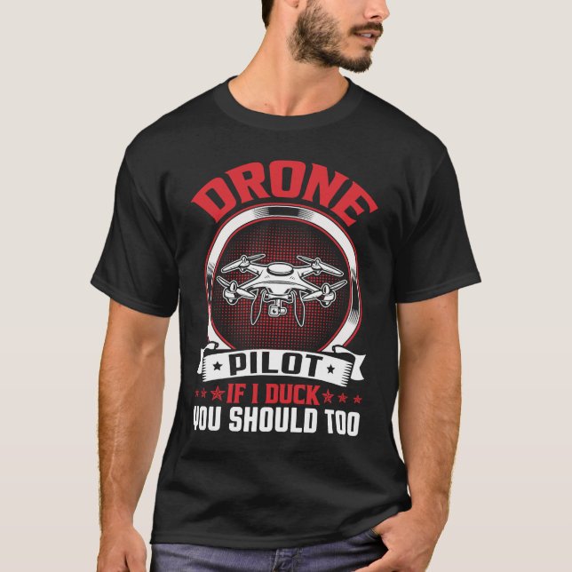 Drone Pilot Enthusiasts Wings If I Duck you Should T-Shirt (Vorderseite)