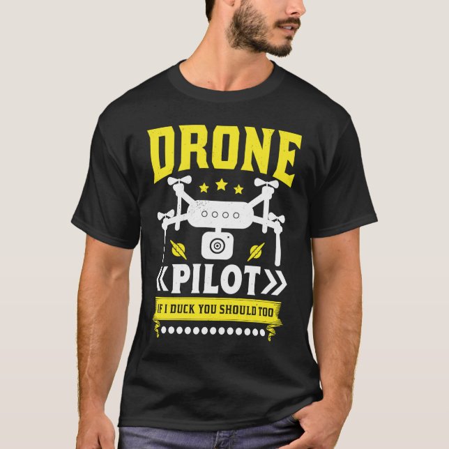 Drone Pilot Enthusiasts Wings If I Duck you Should T-Shirt (Vorderseite)