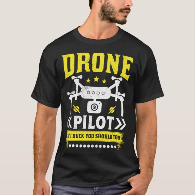 Drone Pilot Enthusiasts Wings If I Duck you Should T-Shirt (Vorderseite)