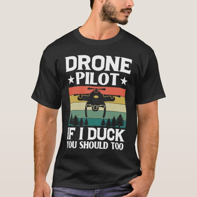 Drone Pilot Enthusiasts Wings If I Duck you Should T-Shirt (Vorderseite)