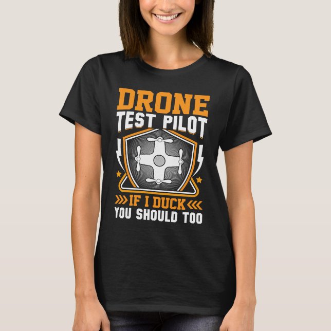 Drone Test Pilot Enthusiasts Wings If I Duck you S T-Shirt (Vorderseite)