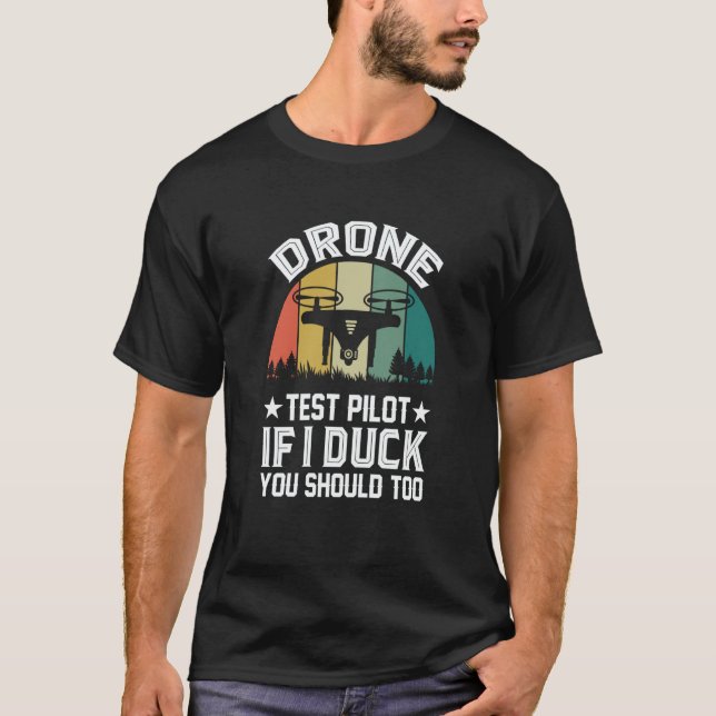 Drone Test Pilot Enthusiasts Wings If I Duck you S T-Shirt (Vorderseite)