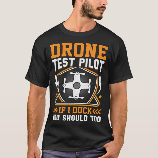 Drone Test Pilot Enthusiasts Wings If I Duck you S T-Shirt (Vorderseite)