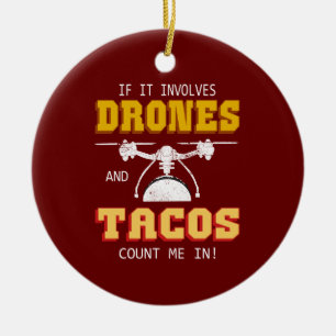 Dronen und Tacos zählen mich Keramik Ornament