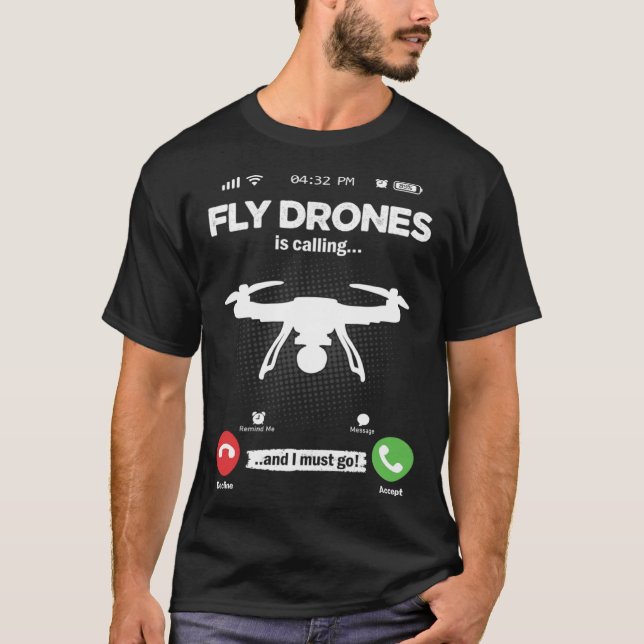 Drones Flying Is Calling I Must Go FPV Hobby Drone T-Shirt (Vorderseite)