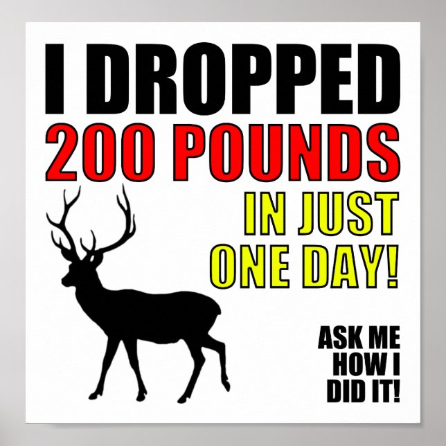 Drop 200lbs Funny Junting Poster (Vorne)