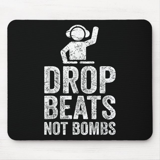 Drop Beats not Bombs DJ Anti War Protest Mousepad (Vorne)