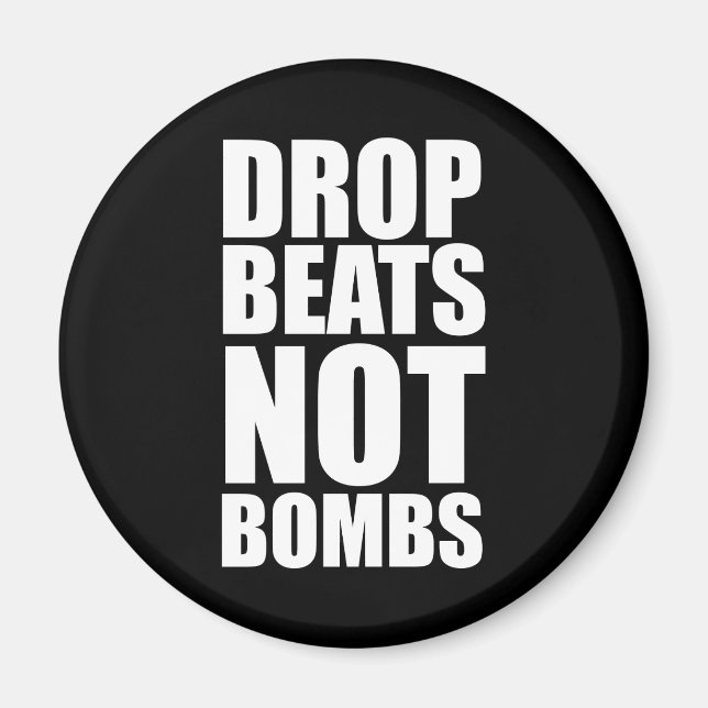 Drop Beats statt Bomben Magnet (Vorne)