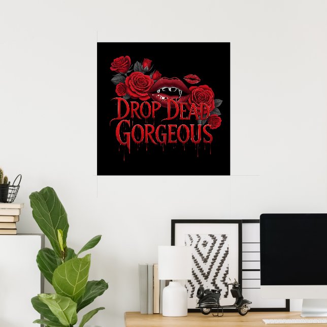 Drop Dead Gorgeous T-Shirt Poster (Heimbüro)