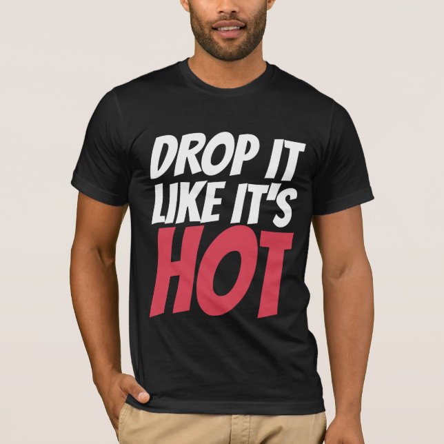 DROP IT like IT'HOT mens Hip Hop T - SHIRT (Vorderseite)
