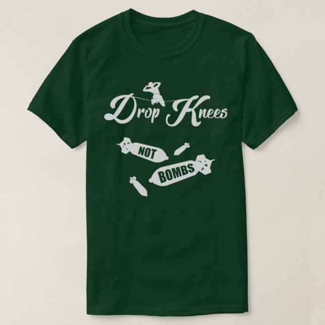 Drop Knie, keine Bomben Maaan T-Shirt (Design vorne)