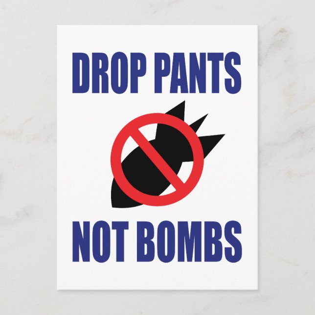 Drop Pants Not Bombs - Funny Anti War Slogan Postkarte (Vorderseite)