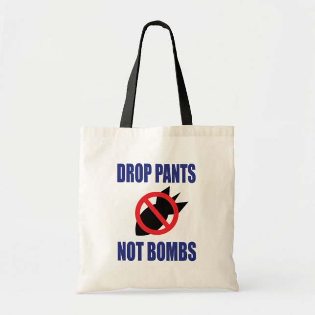 Drop Pants Not Bombs - Funny Anti War Slogan Tragetasche (Vorne)