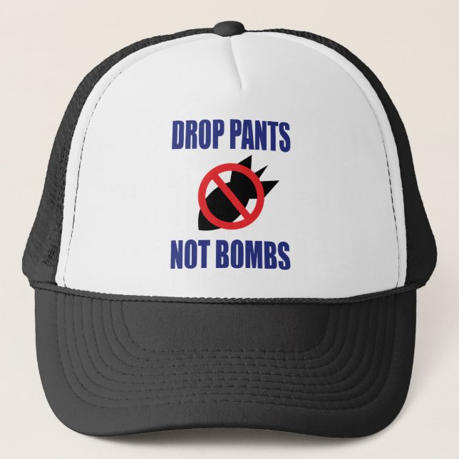 Drop Pants Not Bombs - Funny Anti War Slogan Truckerkappe (Vorderseite)