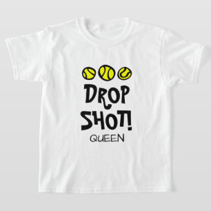 Drop Shot Queen Funny Kid's Tennis zu Shirt
