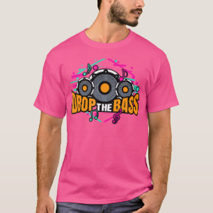 Drop The Bass Dubstep Basshead Techno Edm Riddim R T-Shirt
