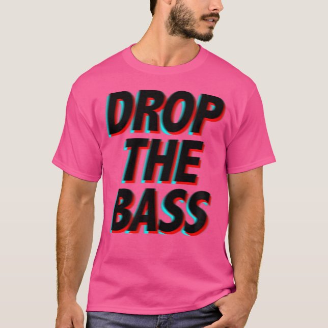 Drop The Bass - Music Festival Edm Apparel T-Shirt (Vorderseite)