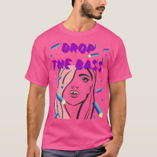 Drop The Bass Sexy Weiblicher Dubstep Rave Rolling T-Shirt