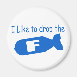 Drop the F Bomb lustige Männer Jungs Mädchen Spaß Magnet